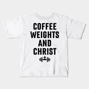 Coffee Weights and Christ - Christian Kids T-Shirt